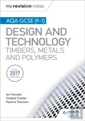 My Revision Notes: Aqa Gcse (9-1) Design And Technology: Timbers, Metals And Polymers