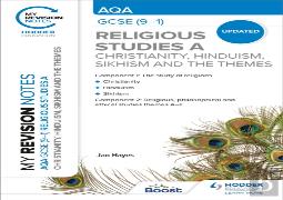 My Revision Notes: Aqa Gcse (9-1) Religious Studies Specification A Christianity, Hinduism, Sikhism And The Religious, Philosophical And Ethical Themes
