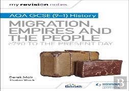 My Revision Notes: Aqa Gcse (9â€“1) History: Migration, Empires And The People: C790 To The Present Day