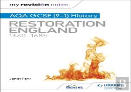 My Revision Notes: Aqa Gcse (9â€“1) History: Restoration England, 1660â€“1685