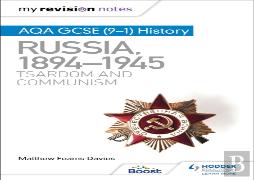 My Revision Notes: Aqa Gcse (9â€“1) History: Russia, 1894â€“1945: Tsardom And Communism