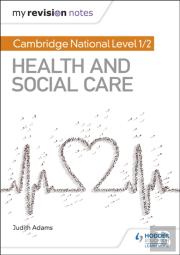 My Revision Notes: Cambridge National Level 1/2 Health And Social Care