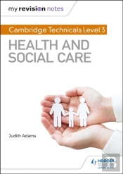 My Revision Notes: Cambridge Technicals Level 3 Health And Social Care
