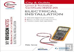 My Revision Notes: City & Guilds Level 2 Technical Certificate In Electrical Installation (8202-20)