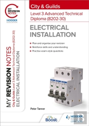 My Revision Notes: City & Guilds Level 3 Advanced Technical Diploma In Electrical Installation (8202-30)