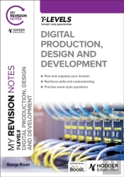 My Revision Notes: Digital Production, Design And Development T Level
