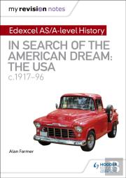 My Revision Notes: Edexcel As/A-Level History: In Search Of The American Dream: The Usa, C1917â€“96