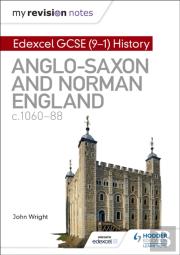My Revision Notes: Edexcel Gcse  (9-1) History: Anglo-Saxon And Norman England, C1060-88