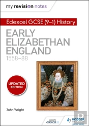 My Revision Notes: Edexcel Gcse (9-1) History: Early Elizabethan England, 1558â€“88