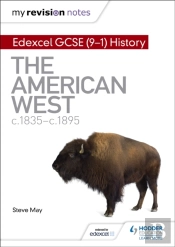 My Revision Notes: Edexcel Gcse (9-1) History: The American West, C1835â€“C1895