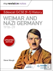 My Revision Notes: Edexcel Gcse (9-1) History: Weimar And Nazi Germany, 1918-39