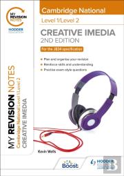 My Revision Notes: Level 1/Level 2 Cambridge National In Creative Imedia: Second Edition