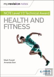 My Revision Notes: Ncfe Level 1/2 Technical Award In Health And Fitness