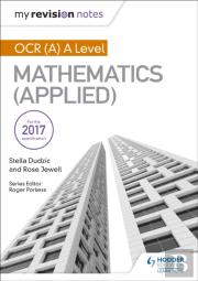 My Revision Notes: Ocr (A) A Level Mathematics (Applied)