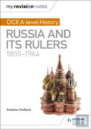 My Revision Notes: Ocr A-Level History: Russia And Its Rulers 1855-1964