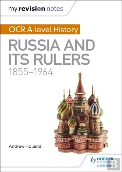 Bertrand.pt - My Revision Notes: Ocr A-Level History: Russia And Its Rulers 1855-1964