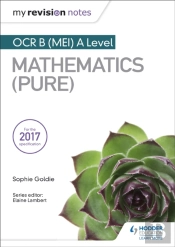 My Revision Notes: Ocr B (Mei) A Level Mathematics (Pure)