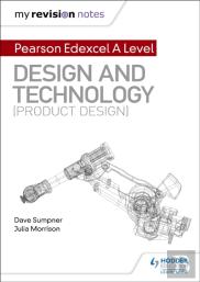 My Revision Notes: Pearson Edexcel A Level Design And Technology (Product Design)