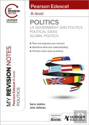 My Revision Notes: Pearson Edexcel A-Level Politics: Uk Government And Politics, Political Ideas And Global Politics