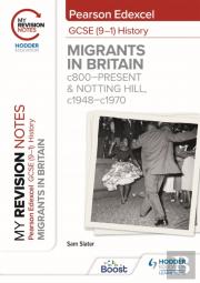 My Revision Notes: Pearson Edexcel Gcse (9â€“1) History: Migrants In Britain, C800â€“Present And Notting Hill, C1948â€“C1970