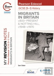 My Revision Notes: Pearson Edexcel Gcse (9â€“1) History: Migrants In Britain, C800â€“Present And Notting Hill, C1948â€“C1970