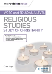 My Revision Notes: Wjec And Eduqas A Level Religious Studies Study Of Christianity