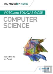 My Revision Notes: Wjec And Eduqas Gcse Computer Science