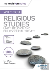 My Revision Notes Wjec Gcse Religious Studies: Unit 1 Religion And Philosophical Themes