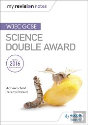 My Revision Notes: Wjec Gcse Science Double Award