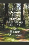 My Rhymes My Stories My Way Part 1