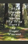 My Rhymes My Stories My Way Part 2