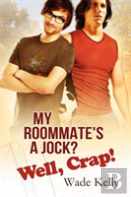 My Roommate'S A Jock? Well, Crap!
