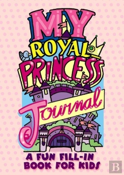 Bertrand.pt - My Royal Princess Journal: A Fun Fill-In Book For Kids