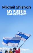 My Russia: War Or Peace?