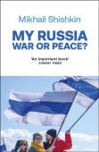 My Russia: War Or Peace?