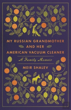 Bertrand.pt - My Russian Grandmother And Her American Vacuum Cleaner: A Family Memoir