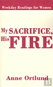 My Sacrifice His Fire