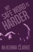 My Safe Word Is Harder