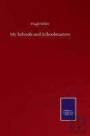 My Schools And Schoolmasters