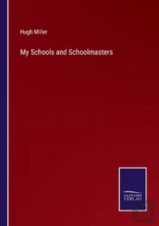 My Schools And Schoolmasters