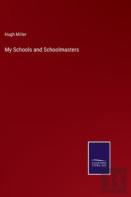 My Schools And Schoolmasters