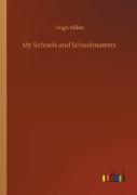 My Schools And Schoolmasters