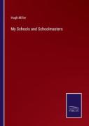 My Schools And Schoolmasters