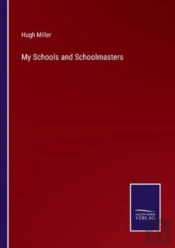 My Schools And Schoolmasters