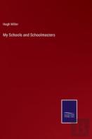 My Schools And Schoolmasters