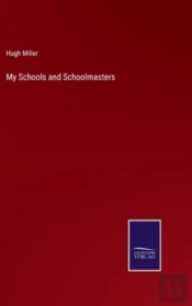 My Schools And Schoolmasters
