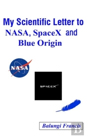 My Scientific Letter To Nasa, Spacex And Blue Origin