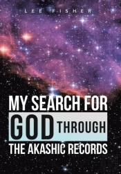 My Search For God Through The Akashic Records