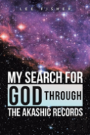 My Search For God Through The Akashic Records