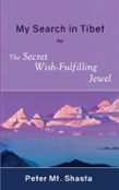 My Search In Tibet For The Secret Wish-Fulfilling Jewel